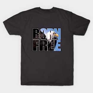 BORN FREE T-Shirt